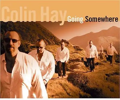 Colin Hay - Going Somewhere