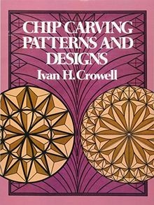 Chip Carving Patterns and Designs von Ivan H. Crowell | Buch | Zustand gut