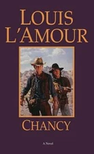 Chancy: A Novel - Mass Market Paperback By L'Amour, Louis - ACCEPTABLE