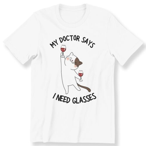 My Doctor Says I Need Glasses Men's Ladies T-shirt Cat & Wine Lovers Funny Shirt - Afbeelding 1 van 20