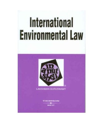 International Environmental Law in a Nutshell, Lakshman D. Guruswamy