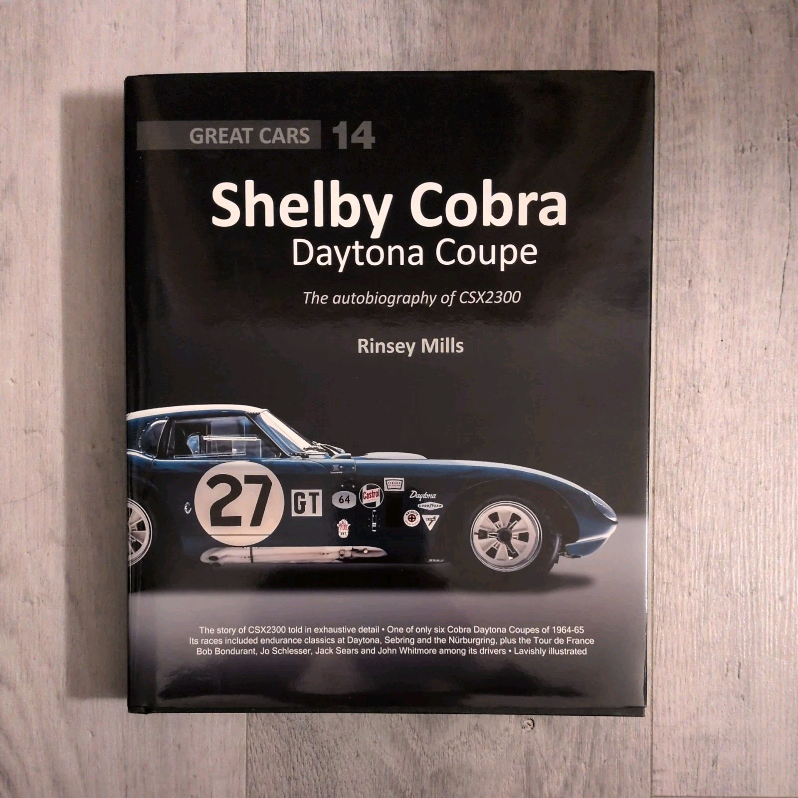 SHELBY COBRA DAYTONA COUPE: The ... CSX2300 - Rinsey Mills (2020 Hardcover) - Rinsey Mills
