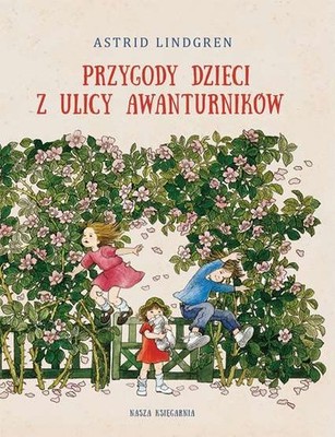 Przygody dzieci z ulicy Awanturników (Awanturnikow) ASTRID LINDGREN ILON WIKLAND