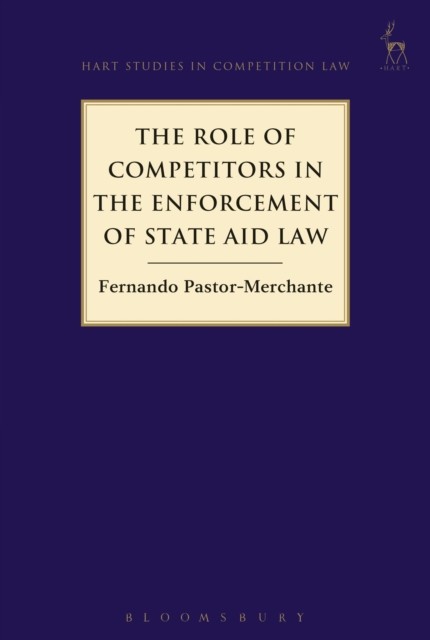 The Role of Competitors in the Enforcemen by Fernando Pastor-Merchante PAPERBACK