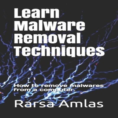 Learn Malware Removal Techniques How to remove malwares from a co