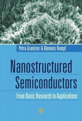 Nanostructured Semiconductors: From Basic Research to Applications by Petra Gran