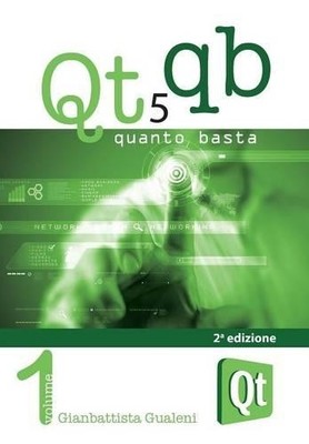 Gianbattista Gu Qt 5 Quanto Basta. La guida all'uso dell (Paperback) (UK IMPORT)