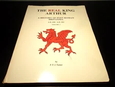 The Real King Arthur: A History of Post-Roman Britannia; VOLUME 1