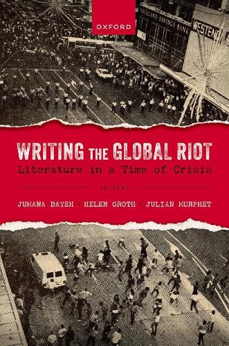 Writing the Global Riot - 9780192862594