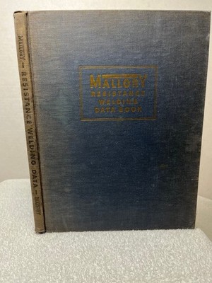 RESISTANCE WELDING DATA BOOK THEORY & PRACTICE Engineering P R Mallory 1944