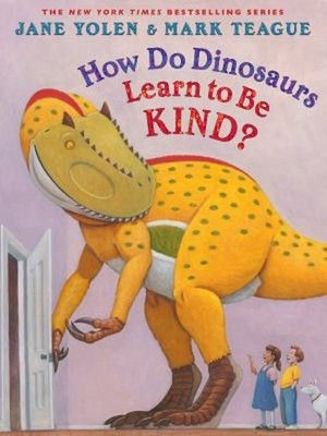 How Do Dinosaurs Learn to Be Kind? Hardcover Jane Yolen