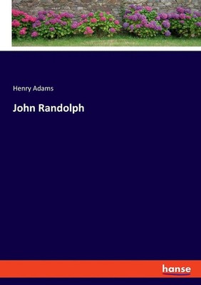 Henry Adams | John Randolph | Taschenbuch | Englisch (2023) | hansebooks