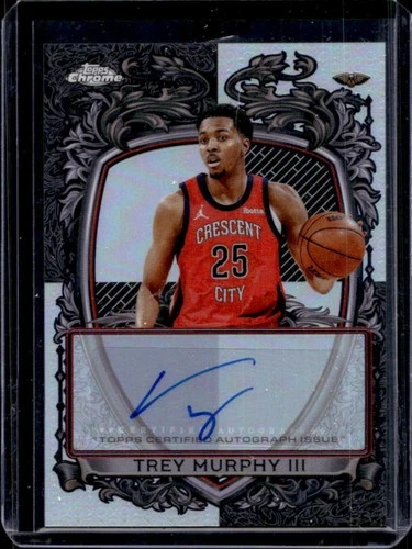 2025 Topps Chrome Trey Murphy III Signature Style (RAW)