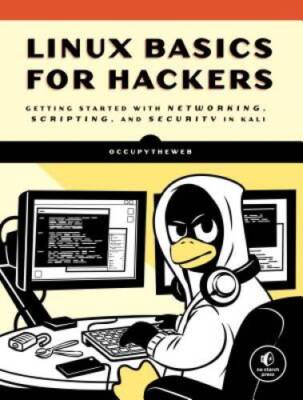 Linux Basics for Hackers: Getting Started with Networking, Bash, and Secu - GOOD