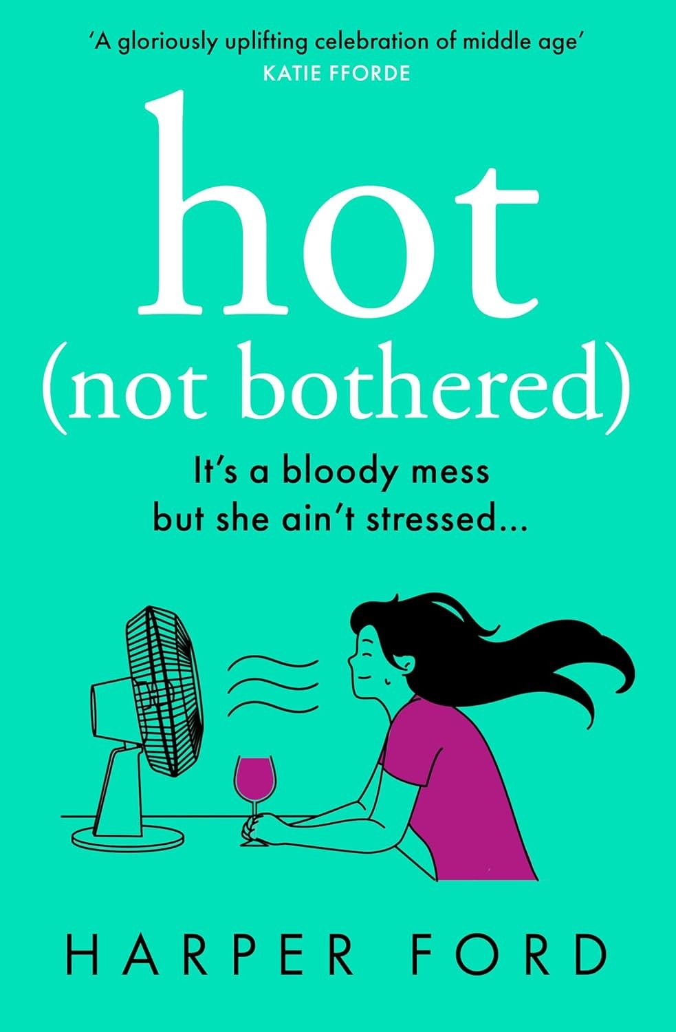 Hot Not Bothered: Don’t miss the BRAND NEW hilarious, uplifting and relatable me
