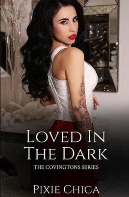 Loved in the Dark by Pixie Chica Paperback Book