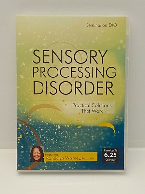 Sensory Processing Disorder Practical Solutions that Work - R. Whitney CE 4 DVD