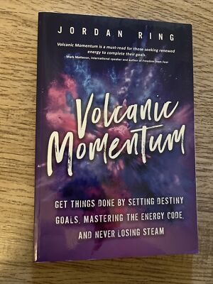 Volcanic Momentum : Get Things Done by Setting Destiny Goals, Mastering the...