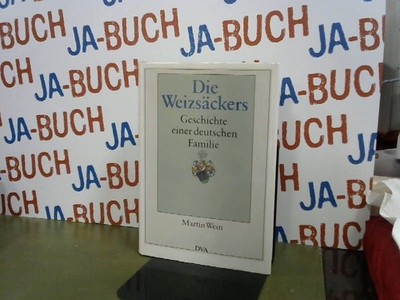 Die Weizsäckers: Geschichte einer deutschen Familie Wein, Martin: 213112