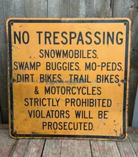 Vintage NO TRESPASSING Snowmobiles Motorcycles Trail Road Sign 30 X 30