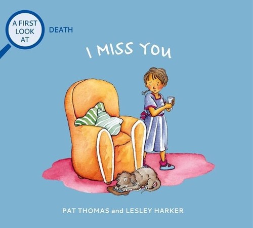 I Miss You: a First Look at Death by Pat Thomas (English) Paperback Book