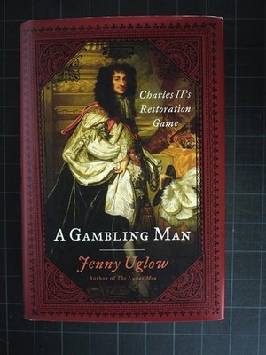 A Gambling Man: Charles II's Restoration Game, Uglow, Jenny, Good Book