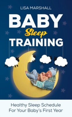 Marshall - Baby-Schlaftraining Ein gesunder Schlafplan für Ihr Baby - J555z