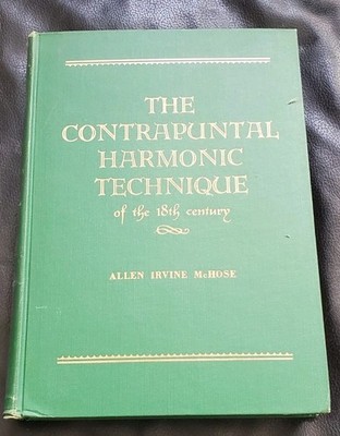 Contrapuntal Harmonic Technique of the Eighteenth Century 18th A.I. McHose 1947