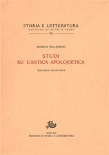 Studi su l'antica apologetica - Michele Pellegrino [1978]