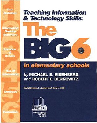 Teaching Information & Technology Skills : The Big6 in Elementary Schools