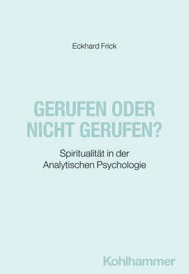 Gerufen oder nicht gerufen? | Spiritualität in der Analytischen Psychologie
