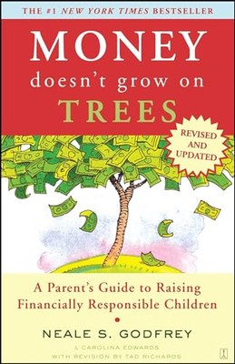 Money Doesn't Grow On Trees: A Parent's Guide To Raising Financially ...
