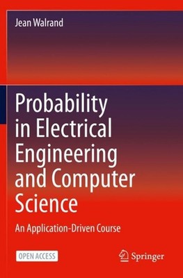 Probability in Electrical Engineering and Computer Science: An Application-Drive