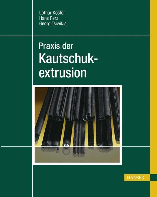 Thumbnail - Lothar Köster (u. A.) | Praxis Der Kautschukextrusion | Buch | Deutsch