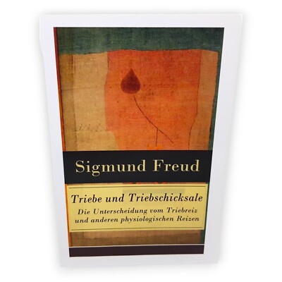 Triebe und Triebschicksale Freud Sigmund  Unterscheidung Physiologischen Reizen