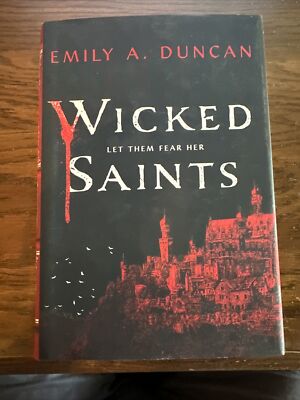 Wicked Saints By Emily A. Duncan SIGNED First Edition. Pre Owned