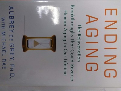 Ending Aging: The Rejuvenation Breakthroughs That Could Reverse Human Aging ...