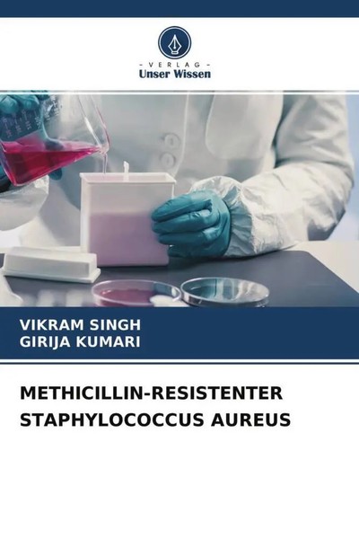 Vikram Singh (U. A.) | METHICILLIN-RESISTENTER Staphylococcus Aureus | Buch-image