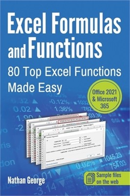 Excel Formulas and Functions: 80 Top Excel Functions Made Easy (Hardback or Case