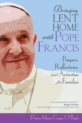 Bringing Lent Home with Pope Fra... by Cooper O'Boyle, Donn Paperback / softback