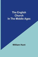 William Hunt | The English Church In The Middle Ages | Taschenbuch | Englisch