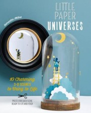 Little Paper Universes: 10 Charming 3-D Sce... 9780764361470 by Milhet, Samantha
