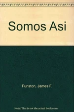 Somos Asi - Hardcover By Funston, James F. - GOOD