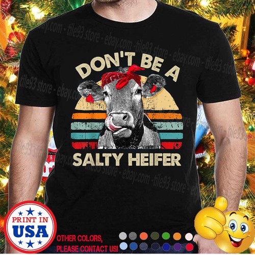 Don't Be A Salty Heifer Tshirt Cows 
