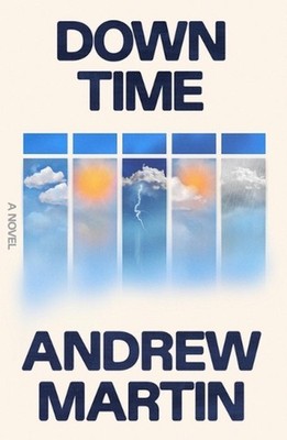 Down Time by Andrew Martin Hardcover Book