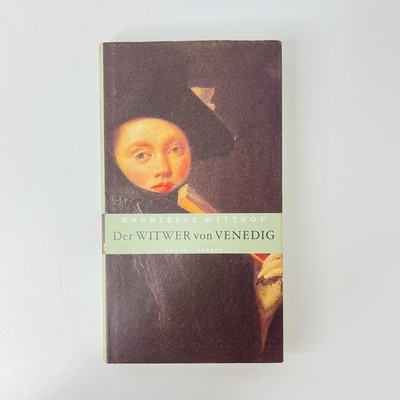Der Witwer von Venedig von Gabrielle Wittkop Roman 2002 Carl Hanser Verlag