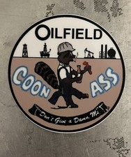 Oilfield Coon Ass &ldquo;Don&rsquo;t Give a Damn, Me&rdquo;  Hardhat Sticker 3&rdquo; Diameter