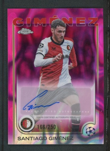 2025 SANTIAGO GIMENEZ 166/250 AUTO TOPPS CHROME UEFA CHAMPIONS LEAGUE LAVA