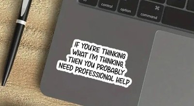 If You're Thinking What I'm Thinking, Then You Probably Need... Vinyl Decal