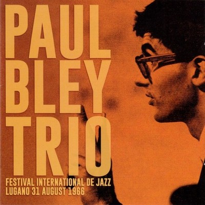 Paul Bley Trio - Festival International de Jazz Lugano 1966 (2018) CD NEW/SEALED